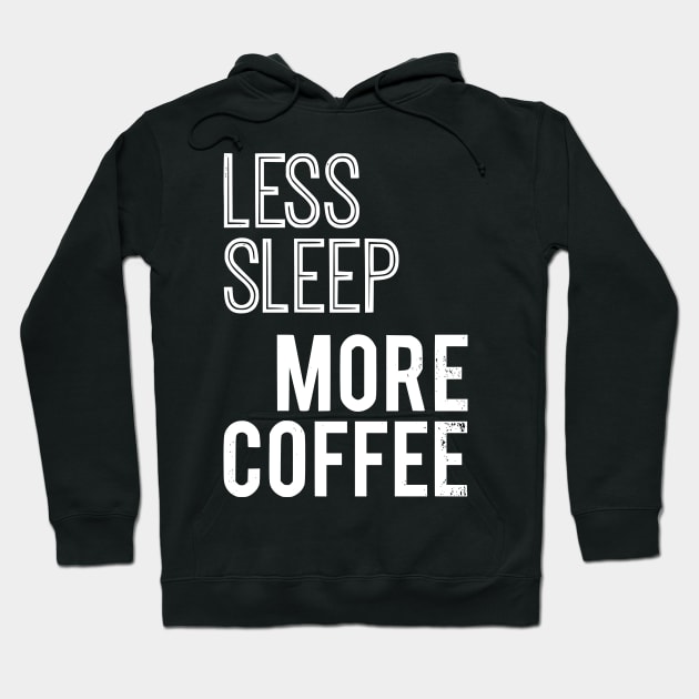 Less Sleep More Coffee Hoodie by prettyinpunk